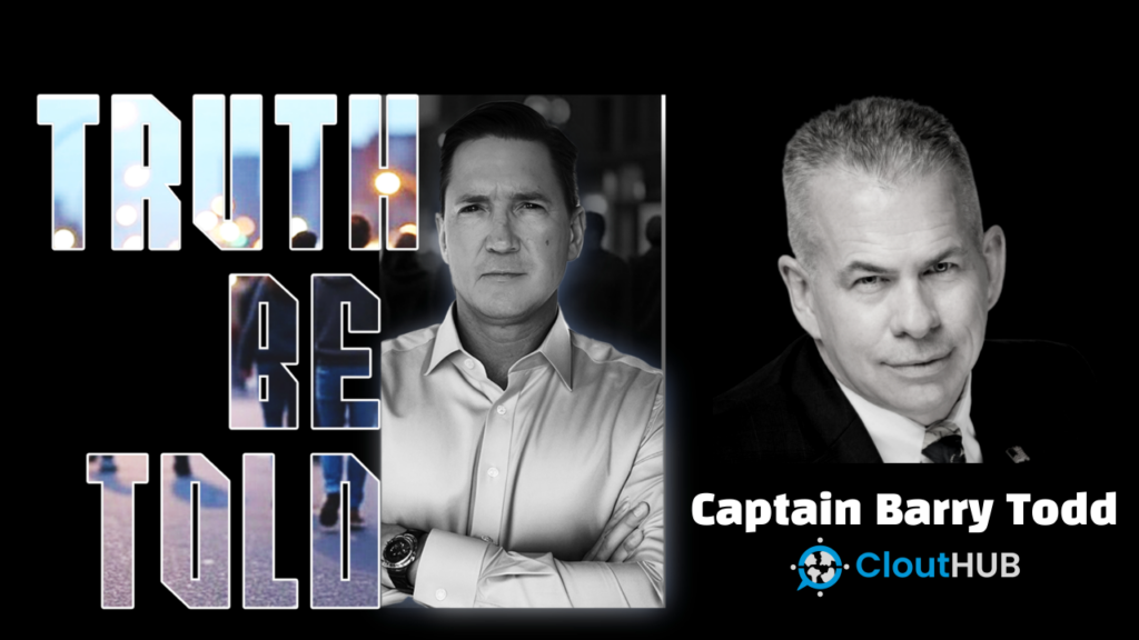 Truth Be Told With Barry Todd – NEW CloutHUB